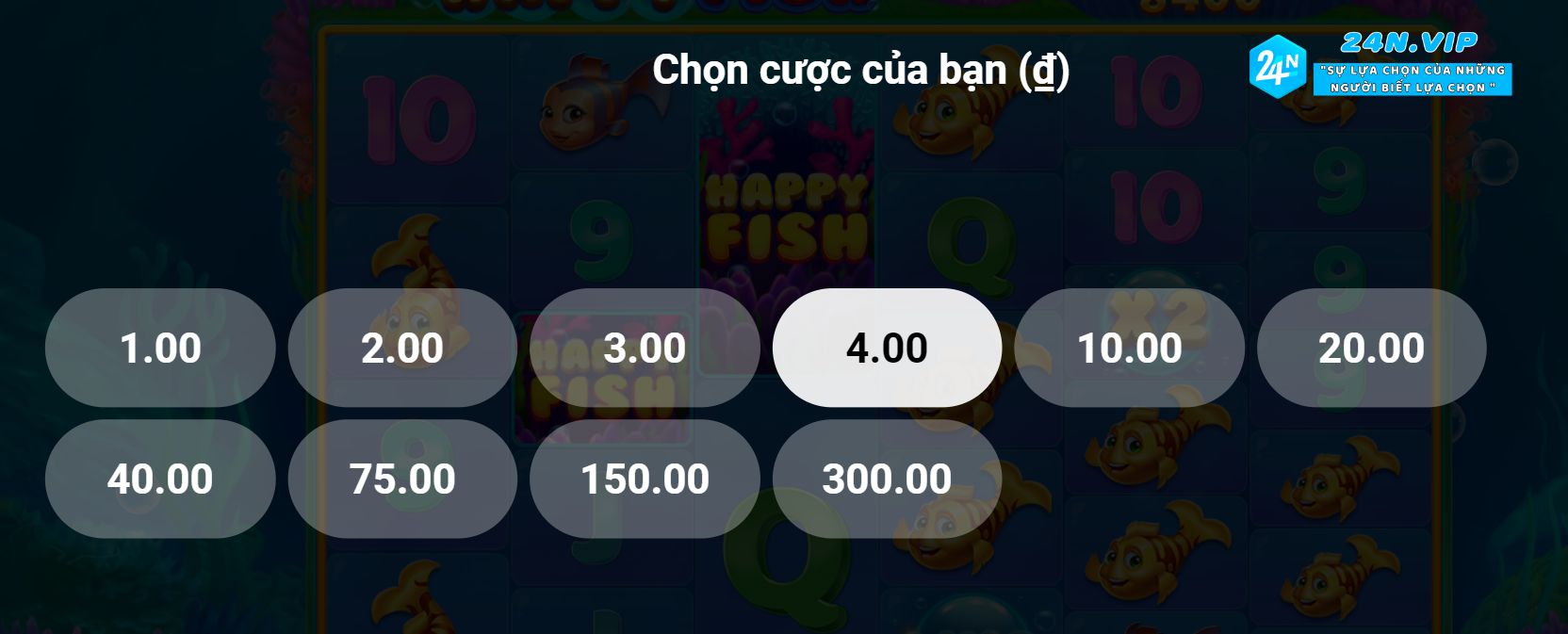 Chọn Mức Cược Trò Chơi Slot Happy Fish Trên Nhà Cái 24N